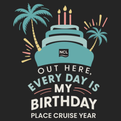 Every Day Is My Birthday T-Shirt Design