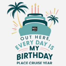 Every Day Is My Birthday T-Shirt Design