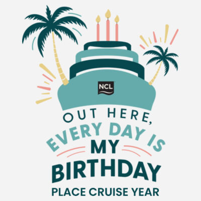 Every Day Is My Birthday T-Shirt Design