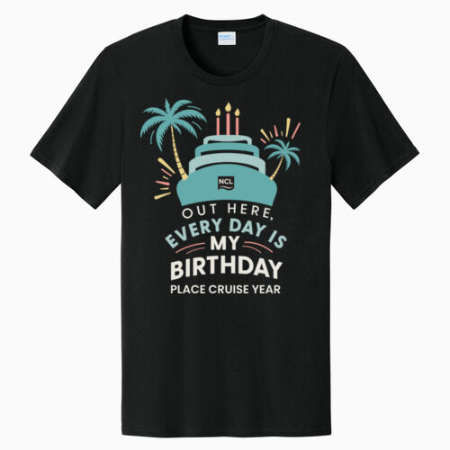 Every Day Is My Birthday T-Shirt Thumbnail